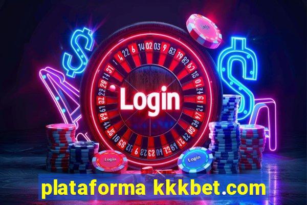 plataforma kkkbet.com